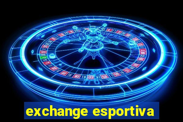 exchange esportiva
